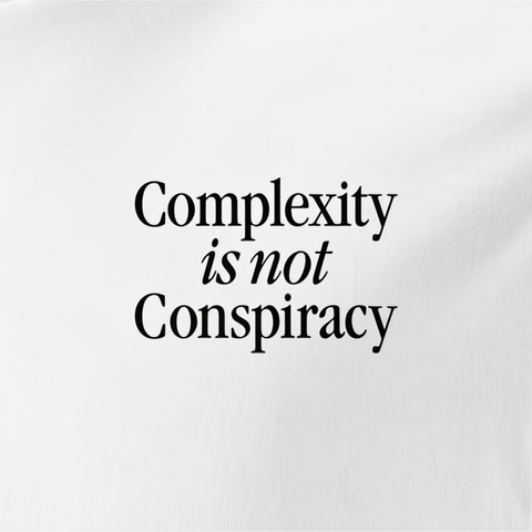 Complexity Isn't Conspiracy