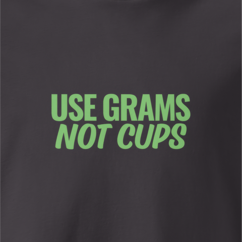 Use Grams!